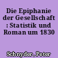 Die Epiphanie der Gesellschaft : Statistik und Roman um 1830