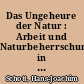Das Ungeheure der Natur : Arbeit und Naturbeherrschung in Goethes "Faust"