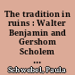 The tradition in ruins : Walter Benjamin and Gershom Scholem on language and lament