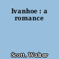 Ivanhoe : a romance