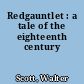 Redgauntlet : a tale of the eighteenth century