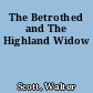 The Betrothed and The Highland Widow
