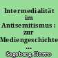Intermedialität im Antisemitismus : zur Mediengeschichte des Jud Süß-Komplexes