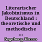 Literarischer Jakobinismus in Deutschland : theoretische und methodische Überlegungen zur Erforschung der radikalen Spätaufklärung