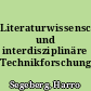 Literaturwissenschaft und interdisziplinäre Technikforschung