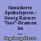 Simulierte Apokalypsen : Georg Kaisers "Gas"-Dramen im Kontext expressionistischer Technik-Debatten