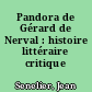 Pandora de Gérard de Nerval : histoire littéraire critique