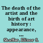 The death of the artist and the birth of art history : appearance, concept, and cultural myth