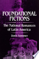 Foundational fictions : the national romances of Latin America