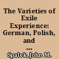 The Varieties of Exile Experience: German, Polish, and Spanish Writers