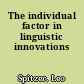 The individual factor in linguistic innovations