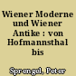 Wiener Moderne und Wiener Antike : von Hofmannsthal bis Ehrenstein