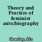 Theory and Practice of feminist auto/biography