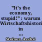 "It's the economy, stupid!" : warum Wirtschaftshistoriker in der Bundesrepublik erst mit der Finanzkrise 2008 zu Public Historians wurden