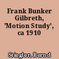 Frank Bunker Gilbreth, 'Motion Study', ca 1910