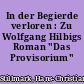 In der Begierde verloren : Zu Wolfgang Hilbigs Roman "Das Provisorium"