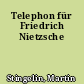 Telephon für Friedrich Nietzsche