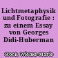 Lichtmetaphysik und Fotografie : zu einem Essay von Georges Didi-Huberman
