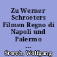 Zu Werner Schroeters Filmen Regno di Napoli und Palermo oder Wolfsburg