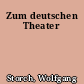 Zum deutschen Theater