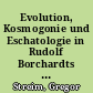 Evolution, Kosmogonie und Eschatologie in Rudolf Borchardts "Theorie des Konsenvatismus", mit besonderer Berücksichtigung von "Der Fürst"