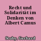 Recht und Solidarität im Denken von Albert Camus