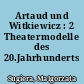 Artaud und Witkiewicz : 2 Theatermodelle des 20.Jahrhunderts