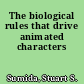 The biological rules that drive animated characters