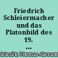 Friedrich Schleiermacher und das Platonbild des 19. und 20. Jahrhunderts
