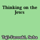 Thinking on the Jews