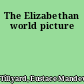 The Elizabethan world picture