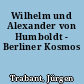 Wilhelm und Alexander von Humboldt - Berliner Kosmos