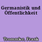 Germanistik und Öffentlichkeit