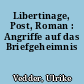 Libertinage, Post, Roman : Angriffe auf das Briefgeheimnis