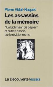 Les assassins de la mémoire : "un Eichmann ae papier" et autres essais sur le révisionnisme