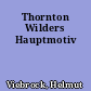 Thornton Wilders Hauptmotiv