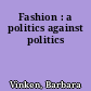 Fashion : a politics against politics