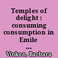 Temples of delight : consuming consumption in Emile Zola's "Au Bonheur des dames"