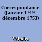 Correspondance (Janvier 1749 - décembre 1753)
