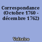 Correspondance (Octobre 1760 - décembre 1762)