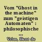 Vom "Ghost in the machine" zum "geistigen Automaten" : philosophische Meditationen bei Wittgenstein, Cavell und Lévinas