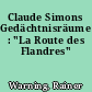 Claude Simons Gedächtnisräume : "La Route des Flandres"