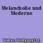 Melancholie und Moderne