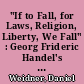 "If to Fall, for Laws, Religion, Liberty, We Fall" : Georg Frideric Handel's Maccabee Oratorios