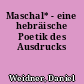 Maschal* - eine hebräische Poetik des Ausdrucks