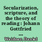 Secularization, scripture, and the theory of reading : Johann Gottfried Herder and the Old Testament