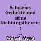 Scholems Gedichte und seine Dichtungstheorie : Klage, Adressierung, Gabe und das Problem einer Sprache in unserer Zeit