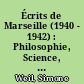 Écrits de Marseille (1940 - 1942) : Philosophie, Science, Religion, Questions politiques et sociales