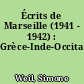 Écrits de Marseille (1941 - 1942) : Grèce-Inde-Occitanie