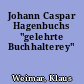Johann Caspar Hagenbuchs "gelehrte Buchhalterey"
